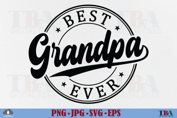 Best Grandpa Ever SVG: A Dad Gift Design for Creators