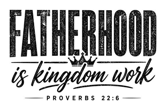 Fatherhood is Kingdom Work: A Design Asset for Meaningful Projects